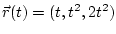 $ \vec r(t) = (t, t^2, 2t^2)$
