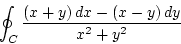 \begin{displaymath}
\oint_C \frac{(x+y) dx - (x-y) dy}{x^2+y^2}
\end{displaymath}