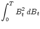 $\displaystyle \int_0^T B_t^2 dB_t$
