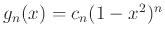 $g_n(x) = c_n(1-x^2)^n$