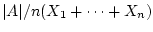 $ {\left\vert{A}\right\vert}/n(X_1+\cdots+X_n)$