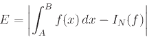\begin{displaymath}
E = {\left\vert{\int_A^Bf(x) dx - I_N(f)}\right\vert}
\end{displaymath}