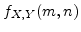 $f_{X,Y}(m,n)$